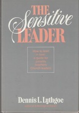 The sensitive leader Dennis L lythgoe Hardcover New LDS Mormon 