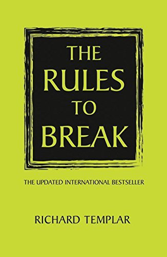 The Rules to Break By Richard Templar