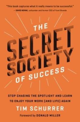 The Secret Society of Success: Stop Chasing the Spotlight and Learn  - VERY GOOD