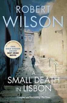 Small Death in Lisbon von Wilson, Robert | Buch | Zustand gut
