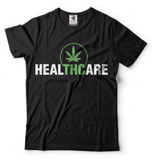 Healthcare Cannabis Marihuana Hierba Camiseta Fumador Camiseta Humor Camiseta