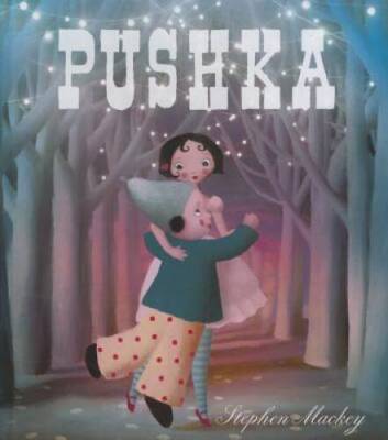 Pushka - Hardcover By Mackey, Stephen - GOOD