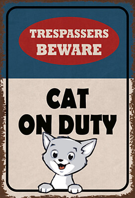 Blechschild 20x30   trespassers beware cat on duty  Wand Deko Bar Kneipe Cafe Sa