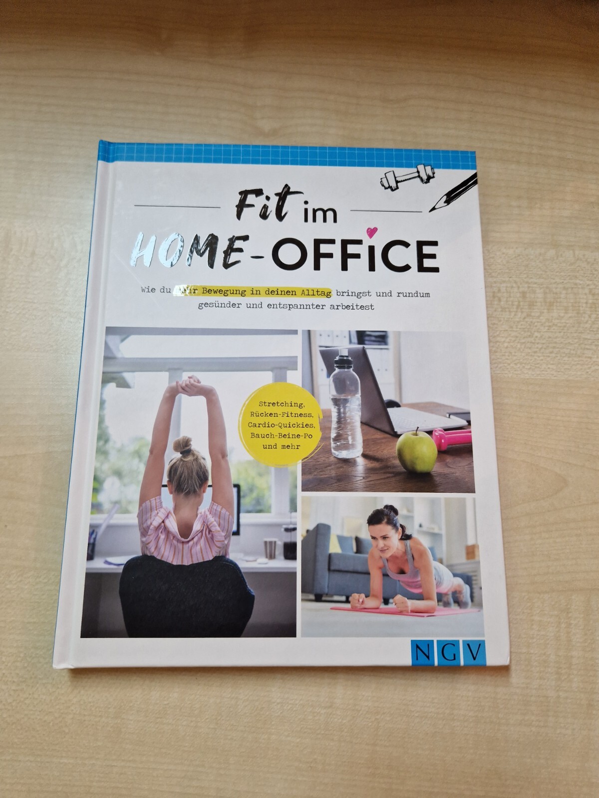 Fit Home-office. Mehr Bewegung Alltag, Rundum Gesünder Und