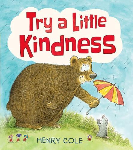 Henry Cole Try a Little Kindness (Copertina rigida)