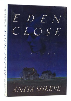 Anita Shreve EDEN CLOSE  1st Edition 1st Printing