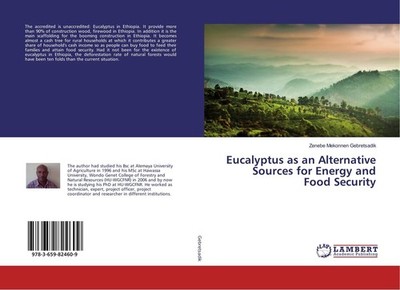 Eucalyptus as an Alternative Sources for Energy and Food Security Zenebe Mekonne