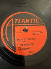 Atlantic 78 RPM Clyde McPhatter & The Drifters - Money Honey 1006 V R&B