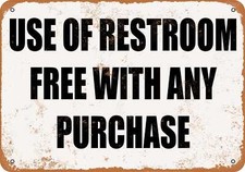 METAL SIGN - Use of Restroom Free With Any Purchase - Vintage Look