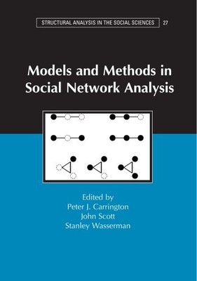 MODELS AND METHODS IN SOCIAL NETWORK ANALYSIS (STRUCTURAL By Peter J. Carrington