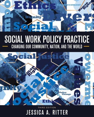 Social Work Policy Practice | Changing Our Community, Nation, and the World | Je