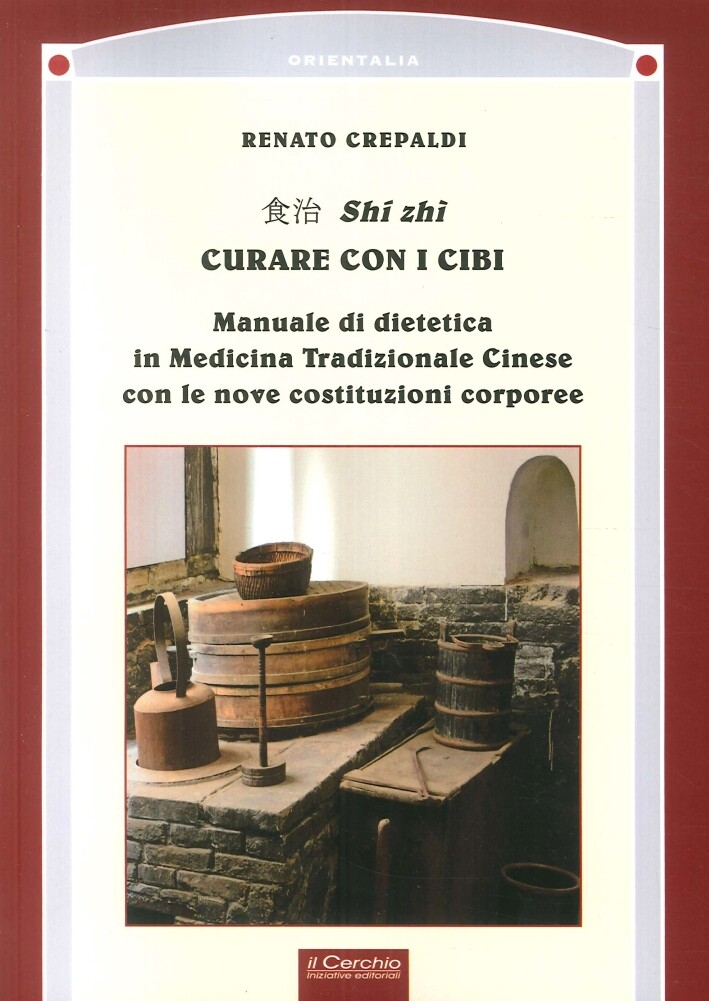 Shi zhi curare con i cibi. Manuale di dietetica in medicina tradizionale cinese