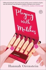 Playing with Matches: A Novel - Paperback By Orenstein, Hannah - ACCEPTABLE