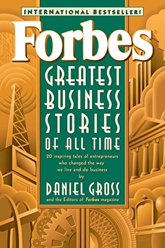 Forbes Greatest Business Stories of All Time: 20 Inspiring Tales