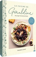 La Cuisine De GéRaldine. Die Junge FranzöSische KüChe | GéRaldine Leverd | Buch