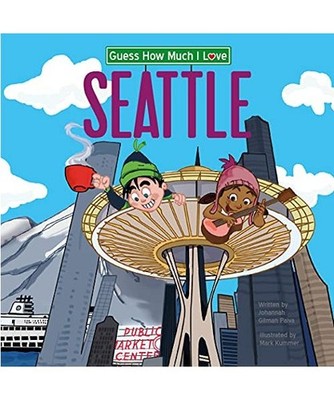 Guess How Much I Love Seattle, Johannah Gilman Paiva
