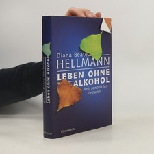 Leben ohne Alkohol  |  Diana Beate Hellmann