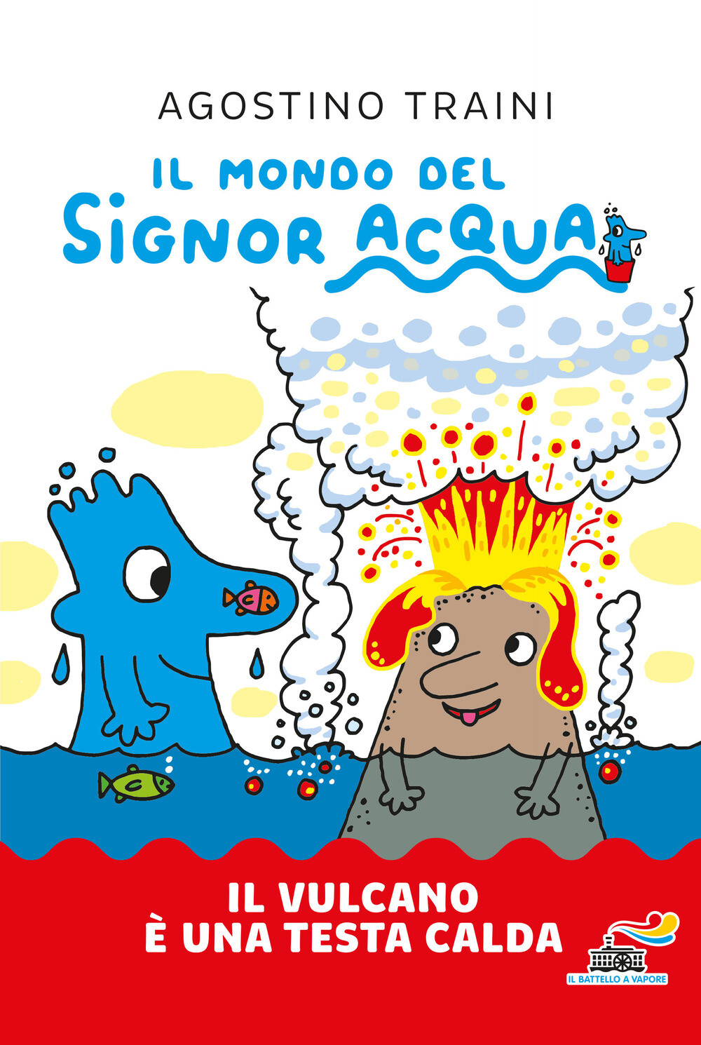 Libri Agostino Traini - Il Vulcano E Una Testa Calda. Ediz. A Colori