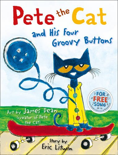 Pete the Cat and his Four Groovy Buttons: A Fun Children's... - Litwin, Eric