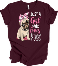 Just A Girl Who Loves Pugs Cute Pug Dog Lover Shirt Funny Puppy Gift for Women