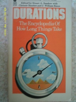 DURATIONS: THE ENCYCLOPEDIA OF HOW LONG THINGS TAKE By Stuart A Sandow EXCELLENT