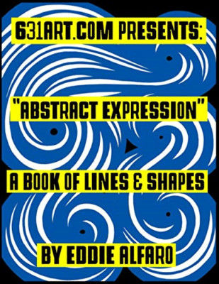 Abstrakter Ausdruck: Ein Buch der Linien & Formen - NEU Eddie Alfaro 2019