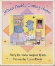 When Daddy Comes Home - Hardcover By Tyler, Linda Wagner - GOOD