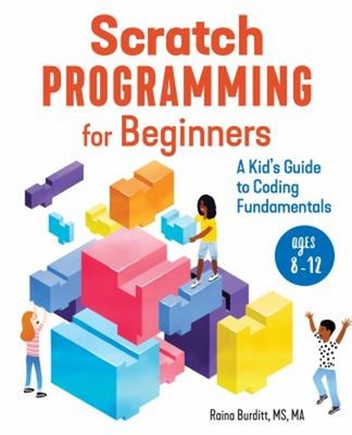 Scratch Programming for Beginners : A Kid's Guide to Coding Funda