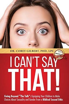I Can't Say That! Going Beyond The Talk: Equipping Your Children