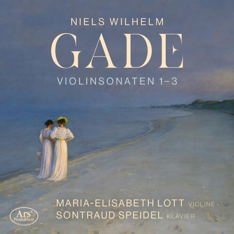ARS38588 Maria-Elisabeth Lott; Sontraud Speidel Niels Wilhelm Gade: Violin