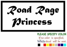 ROAD RAGE PRINCESS Vinyl Decal Sticker Car Window Bumper Wall Laptop 7"