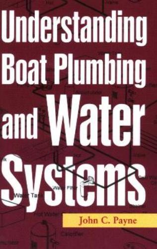 John C. Payne Understanding Boat Plumbing and Water Systems (Tascabile)