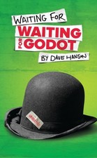 Waiting for Waiting for Godot, Paperback by Hanson, Dave, Brand New, Free shi...