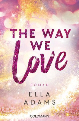 The Way We Love | Ella Adams | 2024 | deutsch