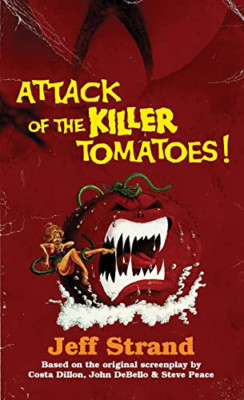 Attack of the Killer Tomatoes: The Novelization - Paperback NEW Strand, Jeff 10/
