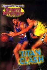 Sigmund Brouwers Sports Mystery Series: Titan Clash (basketball) - VERY GOOD