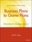 Business Plans to Game Plans: A Practical System for Turning Strategies into Action by Jan B. King (Paperback, 2003)