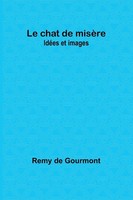 Le Chat De MisèRe | IdéEs Et Images | Remy De Gourmont | Taschenbuch | 2024