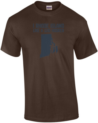 I Rhode Island like a $20 hooker - Rhode Island T-Shirt