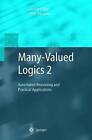 Many-valued Logics: Automated Reasoning and Practical Applications: 2 by Leonard Bolc, Piotr Borowik (Paperback, 2010)