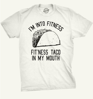 Crazy Dog Mens Graphic Funny T-Shirt Im Into Fitness Taco in My Mouth Humor