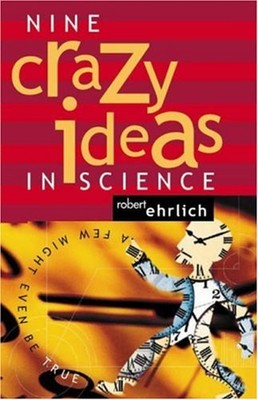 Nine Crazy Ideas IN Science: Einige Könnte Auch Be True Hardcover