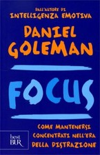 LIBRO FOCUS. COME MANTENERSI CONCENTRATI NELL'ERA DELLA DISTRAZIONE- D. GOLEMAN
