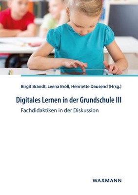 Birgit Brandt Digitales Lernen in der Grundschule III