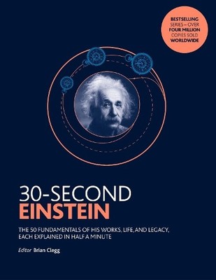 30-Second Einstein: The 50 fundamental..., Clegg, Brian