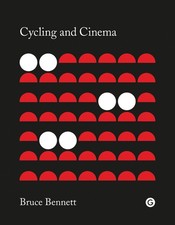 Cycling and Cinema (Goldsmiths Press), Bennett, Bruce, Very Good Book