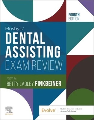 Mosby's Dental Assisting Exam Review (Review Questions and Answers for Denta...