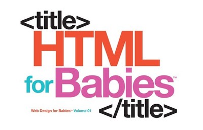 HTML for Babies (Code Babies)