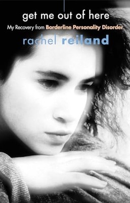 Get Me Out of Here: My Recovery from Borderline P... by Rachel Reiland Paperback