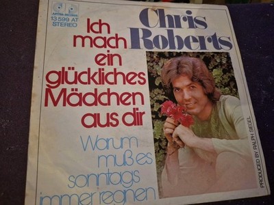 CHRIS ROBERTS Ich mach ein glückliches Mädchen aus dir 7'' SINGLE Vinyl 1974